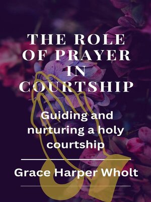 cover image of The Role of Prayer in Courtship